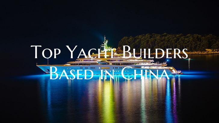 Top Yacht Builders Based in ...